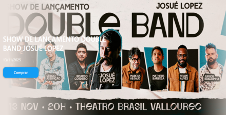 Show: "Lançamento Double Band" com Josué Lopez
