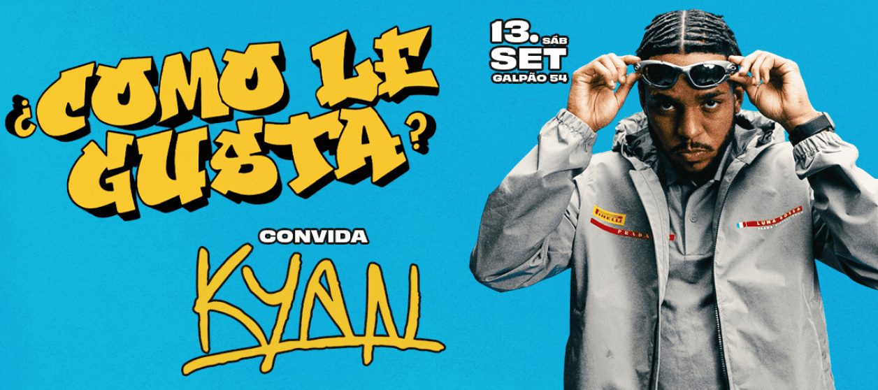 Festa: Como Le Gusta x Kyan