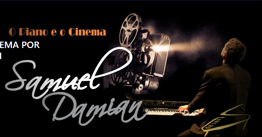 Espetáculo: "O Piano e o Cinema" por Samuel Damian