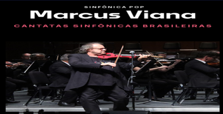  Concerto: “Sinfônica Pop – Marcus Viana Cantatas Sinfônicas Brasileiras”
