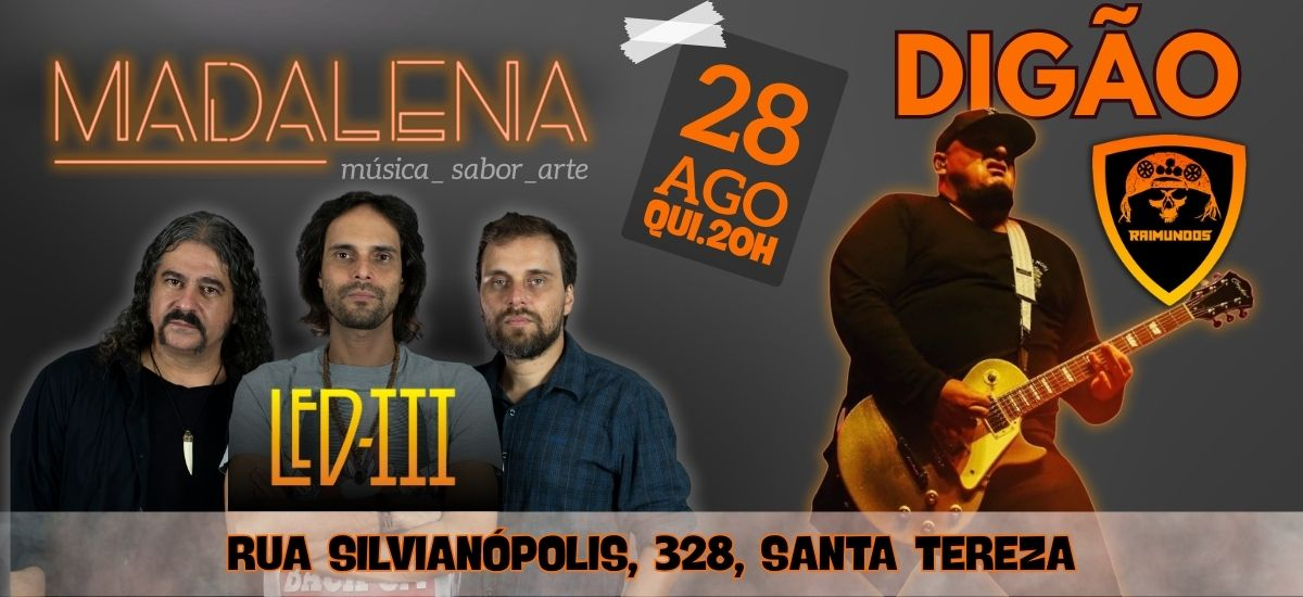 Show: Led III e Digão Raimundo - Noite de Rock N' Roll na Veia