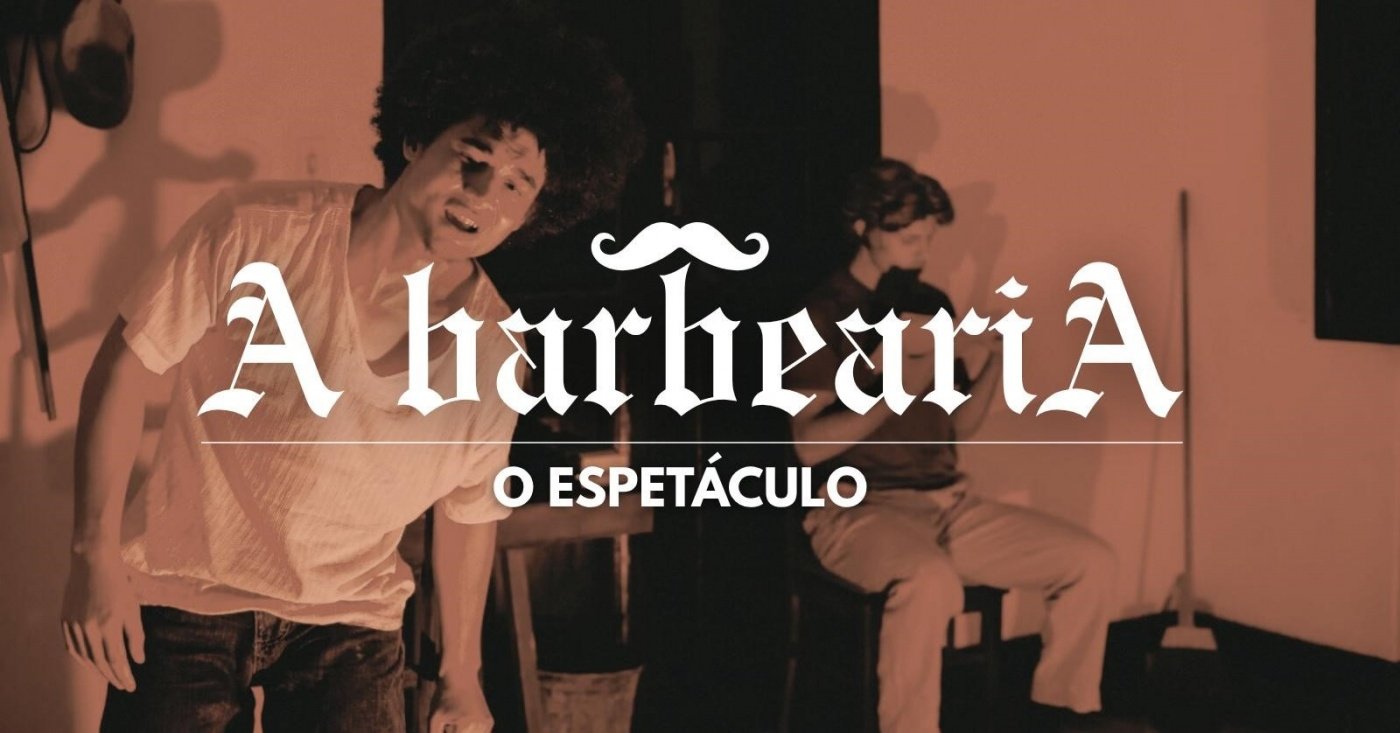 Espetáculo: “A Barbearia”