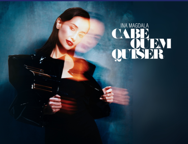 Show: "Cabe Quem Quiser"de Ina Magdala