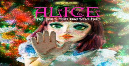 Espetáculo: “Alice no País das Maravilhas”