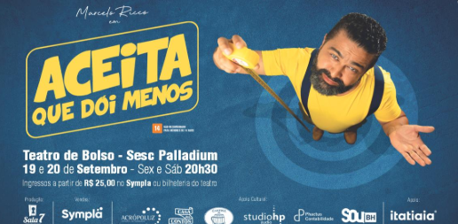 Espetáculo: Aceita que dói menos