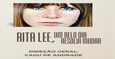 Espetáculo: Rita Lee, Um belo dia resolvi mudar