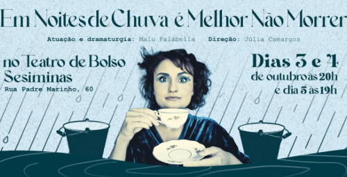 Espetaculo: Em Noites De Chuva É Melhor Não Morrer