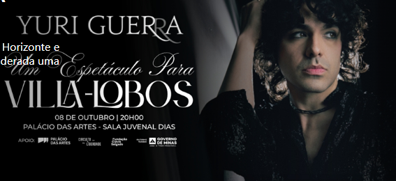 “Um Espetáculo para Villa-Lobos” com Yuri Guerra