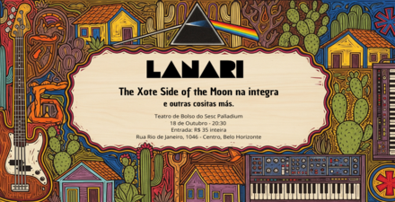Show: Lanari "The Xote Side of the Moon"