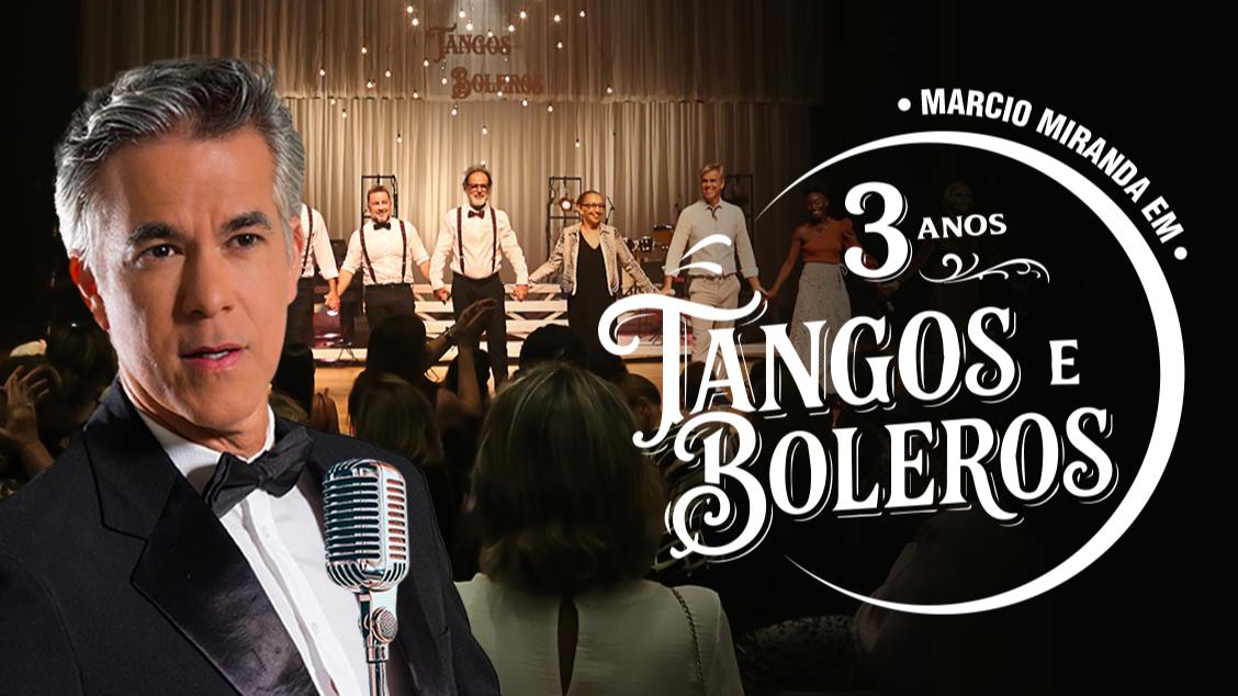 espetáculo “Márcio Miranda em Tangos e Boleros – Grandes Clássicos e Suas Histórias”