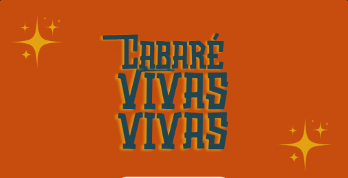 Espetáculo: Cabaré Vivas Vivas 