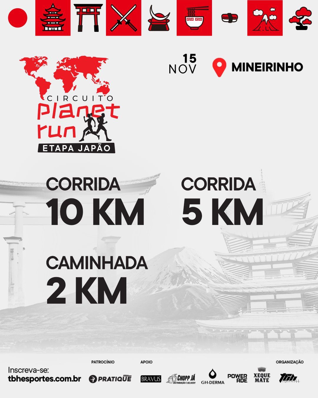 Flyer fundo cinza com desenhos japoneses no cabeçalho e logos dos patrocinadores no rodapé. Imagens de pontos turísticos do Japão. Texto em preto e vermelho: Circuito Planet Run Etapa Japão - 15 novembro - Mineirinho - Corridas 10 e 5km e Caminhada 2km