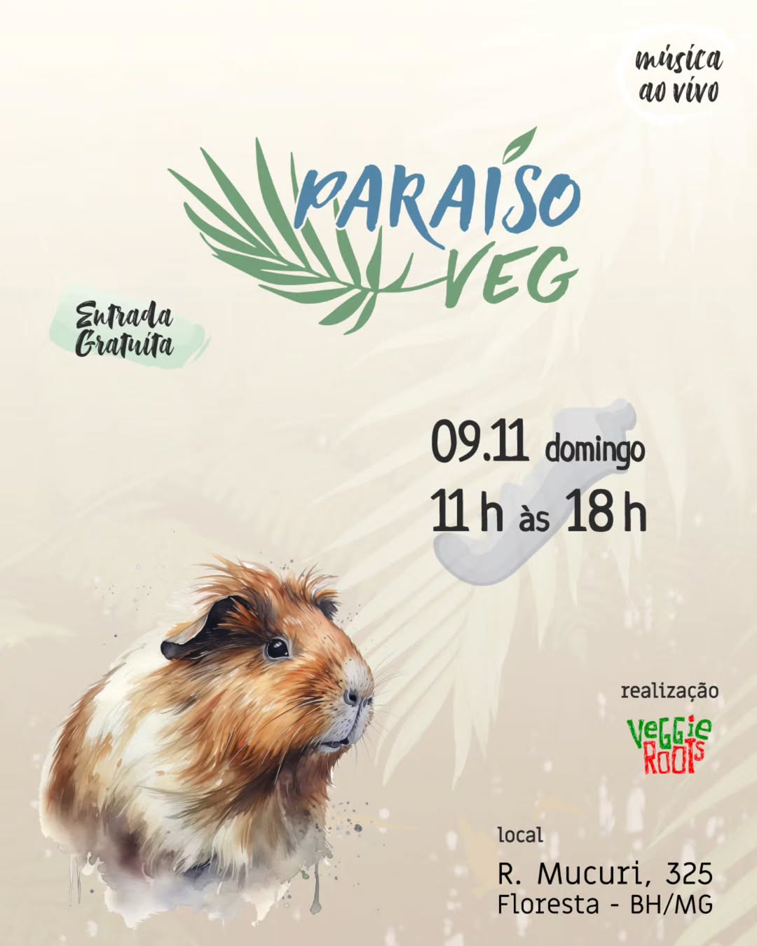 Cartaz com fundo claro do evento Paraíso Veg, com folhas verdes e um porquinho-da-índia ilustrado. Informa: “09 de novembro, domingo, das 11h às 18h, Rua Mucuri, 325 – Floresta, BH. Entrada gratuita e música ao vivo”.