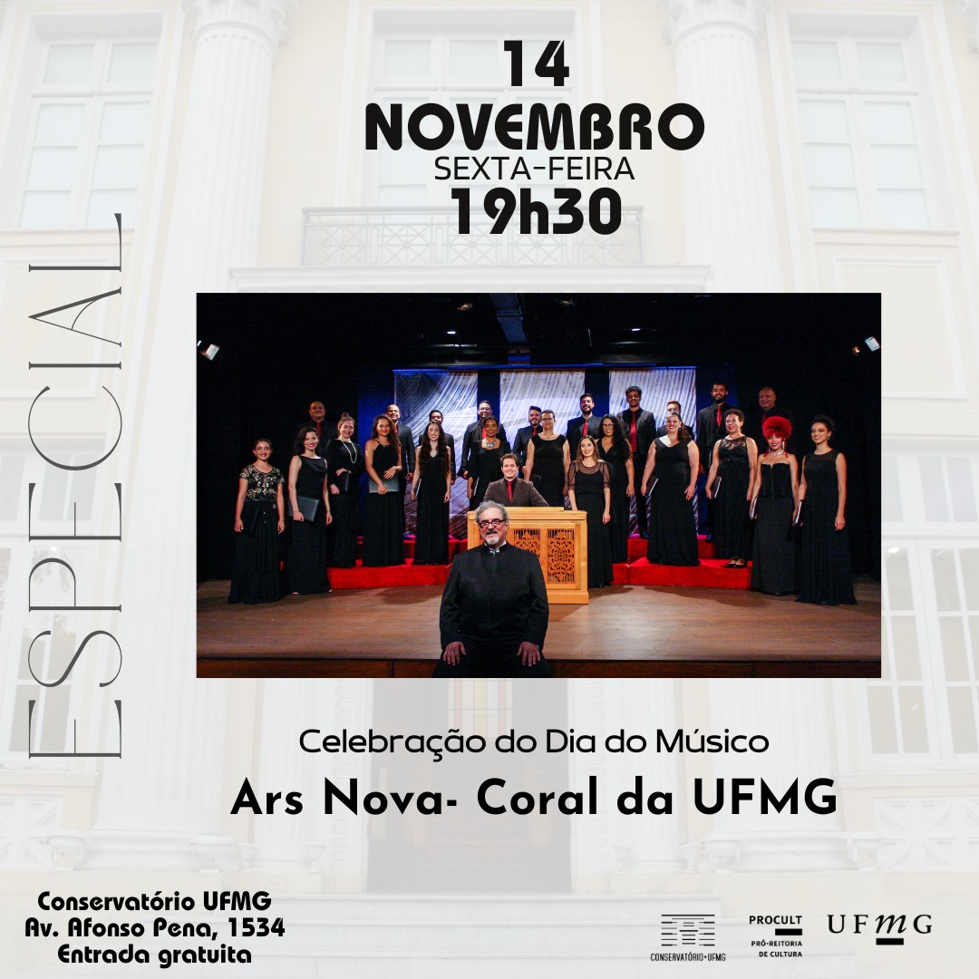 A imagem mostra um coral com várias pessoas em pé, todas vestindo preto, em um palco. Na frente, há uma pessoa sentada. Acima e abaixo da foto estão as informações do evento: apresentação do coral Ars Nova no Conservatório UFMG, dia 14 de novembro, às 19h30, com entrada gratuita.
