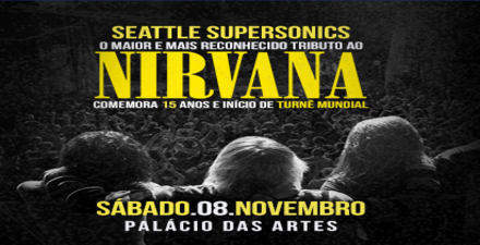 Espetáculo: “Tribute of Nirvana by Seattle Supersonics”