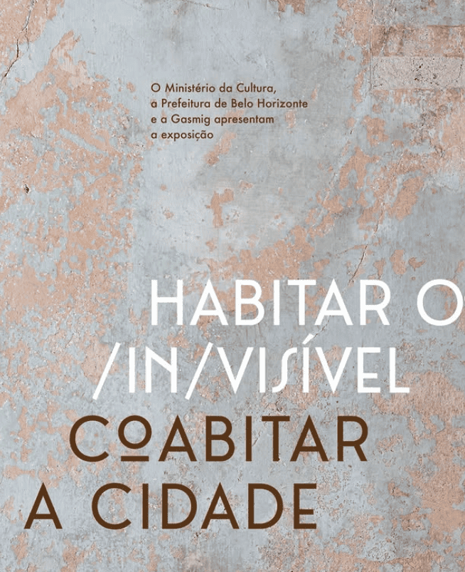 Mostra: Habitar o /in/visível – Coabitar a cidade