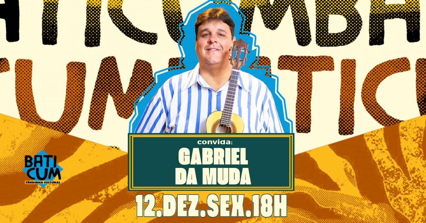 Baticum Convida: Gabriel da Muda