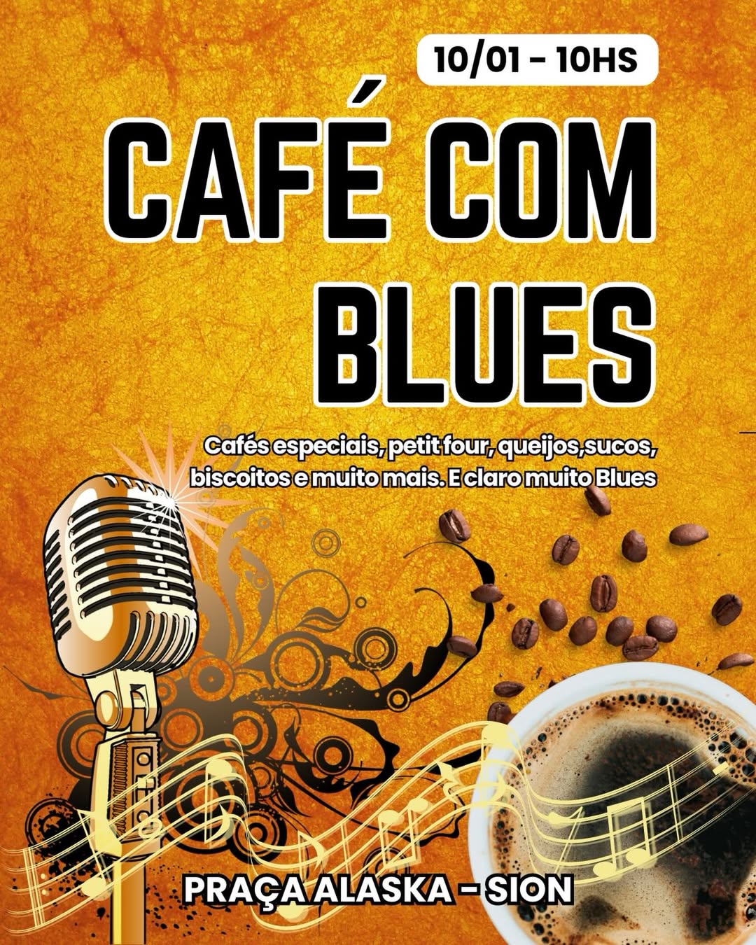 Cartaz de divulgação com fundo amarelo texturizado anunciando “Café com Blues”. Informa data 10/01 às 10h, na Praça Alaska, no bairro Sion. Há ilustrações de um microfone antigo, uma xícara de café, grãos de café e notas musicais, indicando música blues e consumo de cafés e comidas.