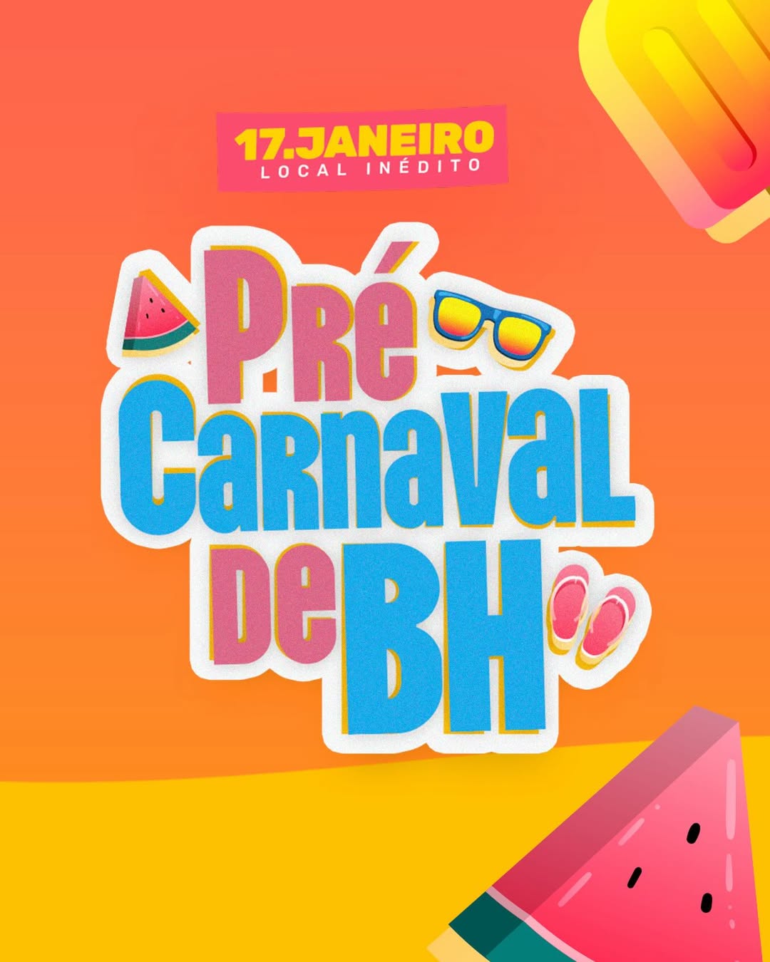 Cartaz colorido em tons de laranja e amarelo com ilustrações de melancia, picolé, óculos de sol e chinelos. No centro, o texto estilizado "Pré Carnaval de BH".