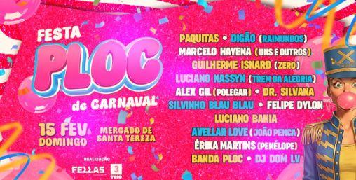 Arte promocional rosa com brilhos para a "Festa Ploc de Carnaval" no dia 15 de fevereiro, no Mercado de Santa Tereza. Lista diversas atrações musicais dos anos 80 e 90 e traz a ilustração de uma paquita mascando chiclete à direita.