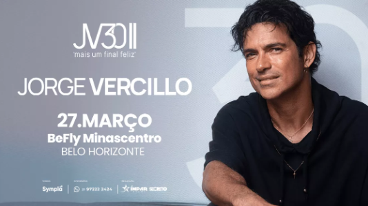 O cartaz anuncia o show de Jorge Vercillo em Belo Horizonte, que será realizado no dia 27 de março no BeFly Minascentro. A imagem apresenta o cantor à direita, sorridente e vestindo uma blusa preta, contra um fundo cinza-azulado que exibe o logotipo "JV30" e a frase "mais um final feliz". Na parte inferior, constam informações sobre venda de ingressos via Sympla e contatos para mais detalhes.