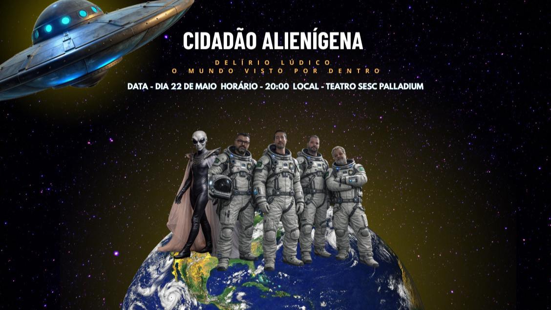 Reprodução Sympla Cartaz ilustrativo de divulgação do evento Cidadão Alienígena - Delírio Lúdico: O mundo visto por dentro