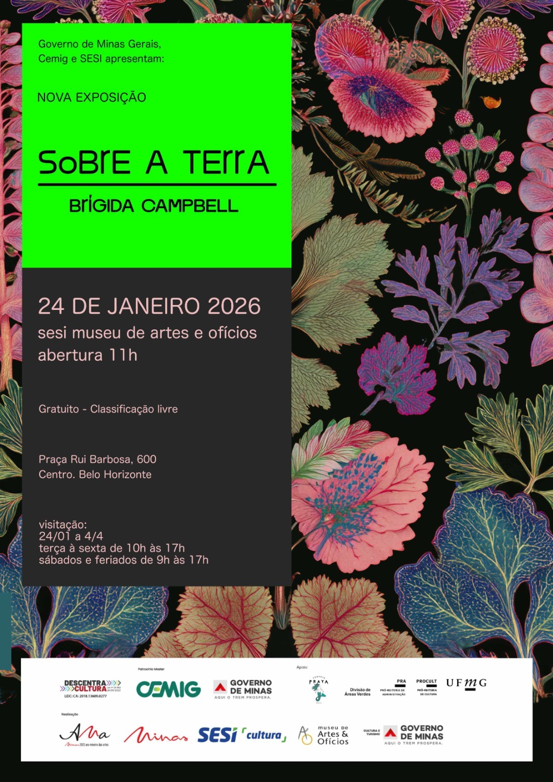 Foto: Divulgação/SESI Museu de Artes e Ofícios Cartaz da exposição “Sobre a Terra”, de Brígida Campbell, com fundo preto e ilustrações coloridas de flores e folhas. À esquerda, um bloco verde destaca o título e as informações principais - datas, horários, além de logomarcas no rodapé.