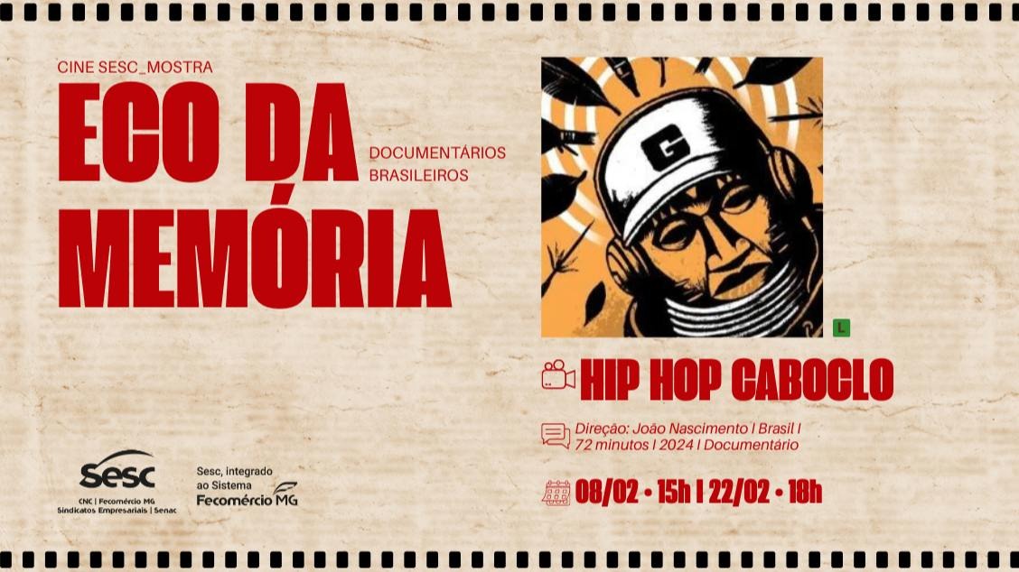 Cartaz em fundo bege com borda de película. À esquerda, em letras vermelhas grandes, “Eco da Memória”. À direita, ilustração em tons de laranja e preto de um homem com boné e fones de ouvido. Abaixo, o título “Hip Hop Caboclo”, com direção, duração, datas e horários das sessões. Logotipos do Sesc e do Sistema Fecomércio MG na parte inferior.
