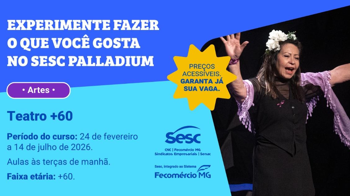 Folder de divulgação do curso “Teatro +60”, com aulas às terças pela manhã, de 24 de fevereiro a 14 de julho de 2026, para pessoas acima de 60 anos. À direita, foto de uma mulher em cena teatral, com braços erguidos.