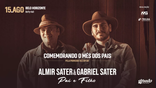 Reprodução oficial O cartaz anuncia o show "Pai e Filho", unindo Almir e Gabriel Sater pela primeira vez em Belo Horizonte. A imagem, em tons de sépia e estilo rústico, destaca os dois artistas sorridentes, usando chapéus e trajes típicos da cultura pantaneira. O evento acontece no dia 15 de agosto no BeFly Hall, em celebração ao Mês dos Pais.
