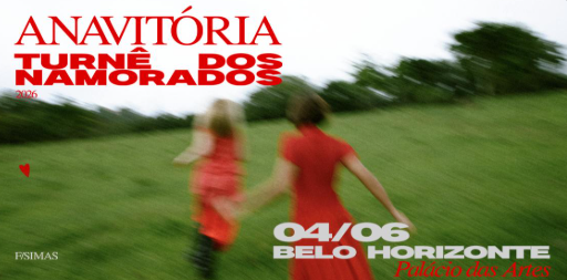 Cartaz do show ANAVITÓRIA - Turnê dos Namorados 2026. A imagem, com efeito de movimento e desfoque, mostra as duas artistas de costas, usando vestidos vermelhos e correndo em um campo verde. No canto superior esquerdo, o nome da turnê em letras vermelhas. No canto inferior direito, as informações do evento: 04/06 em Belo Horizonte, no Palácio das Artes.
