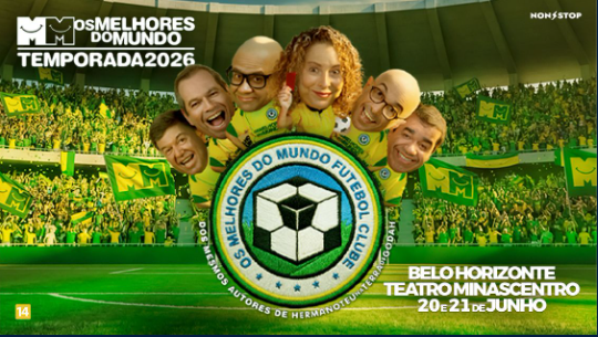 Cartaz promocional do grupo de comédia Os Melhores do Mundo para a temporada 2026. A imagem tem temática de futebol, mostrando os seis integrantes do grupo com cabeças caricatadas e ampliadas, vestindo uniformes amarelos e verdes em um estádio lotado. No centro, há um escudo de time com o nome "Os Melhores do Mundo Futebol Clube".