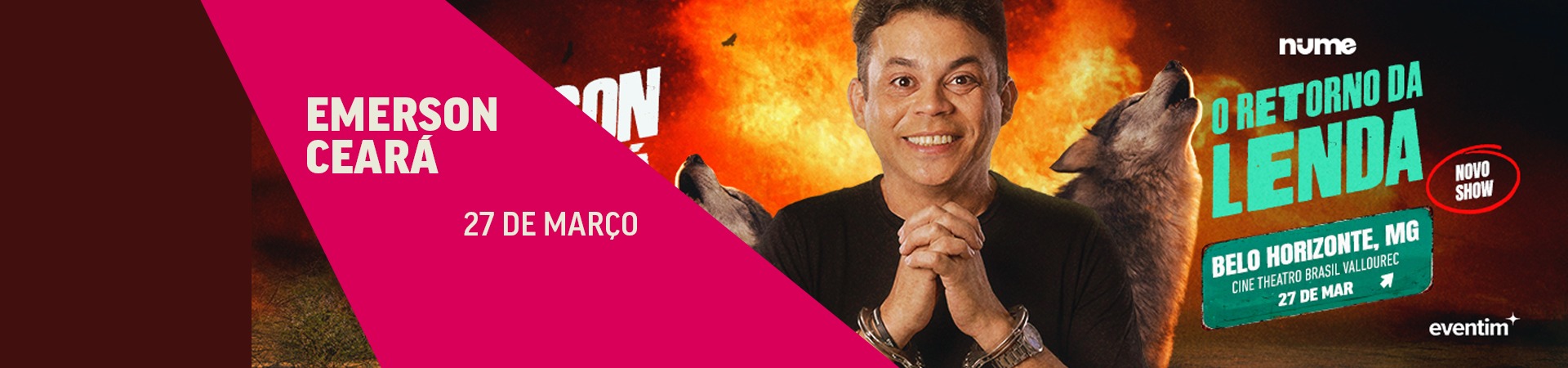 Folder de divulgação. Humorista Emerson Ceará ao centro, suas mãos estão algemadas e seus dedos entrelaçados. Ao fundo, há representação de dois lobos uivando em um cenário de explosão. Aos lados direito e esquerdo há informações sobre o evento – data, local e logo do site para compra de ingressos.