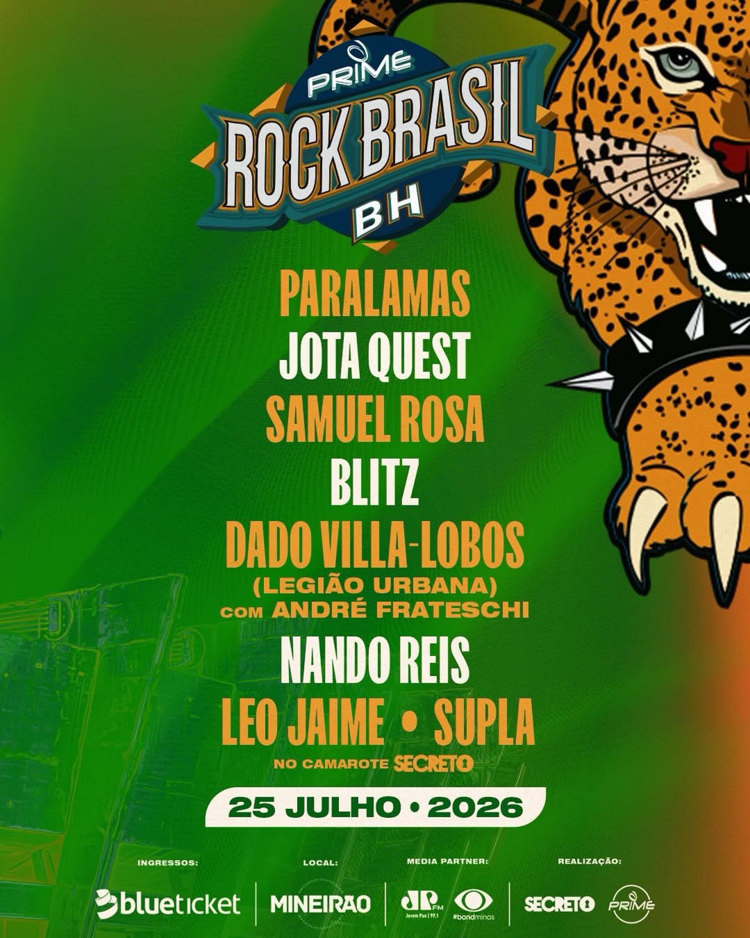 Cartaz do festival Prime Rock Brasil BH, que acontecerá em 25 de julho de 2026 no estádio Mineirão. O fundo é verde com a ilustração de uma onça-pintada brava no canto superior direito. Ao centro, os nomes das atrações em letras grandes: Paralamas, Jota Quest, Samuel Rosa, Blitz, Dado Villa-Lobos (Legião Urbana) com André Frateschi e Nando Reis. Na parte inferior, destaca-se que Leo Jaime e Supla se apresentam no Camarote Secreto. Estão presentes também as logomarcas da Blueticket, Jovem Pan e organizador