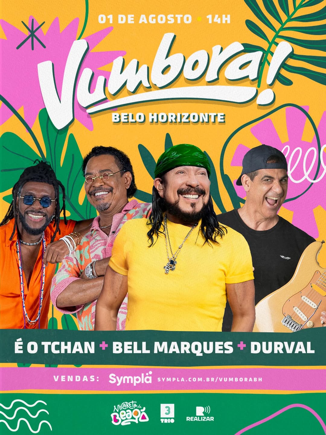 Cartaz colorido em tons de amarelo e verde. No topo, o nome do evento "Vumbora!" em letras brancas estilizadas, com a data "01 de Agosto, 14h" e a cidade "Belo Horizonte". No centro, fotos dos artistas sorridentes: os integrantes do É o Tchan (Beto Jamaica e Compadre Washington), Bell Marques (ao centro, de bandana verde e camisa amarela) e Durval Lelys (à direita, com boné e guitarra). Na parte inferior, uma faixa verde destaca os nomes: "É o Tchan + Bell Marques + Durval". Abaixo, as informações de venda