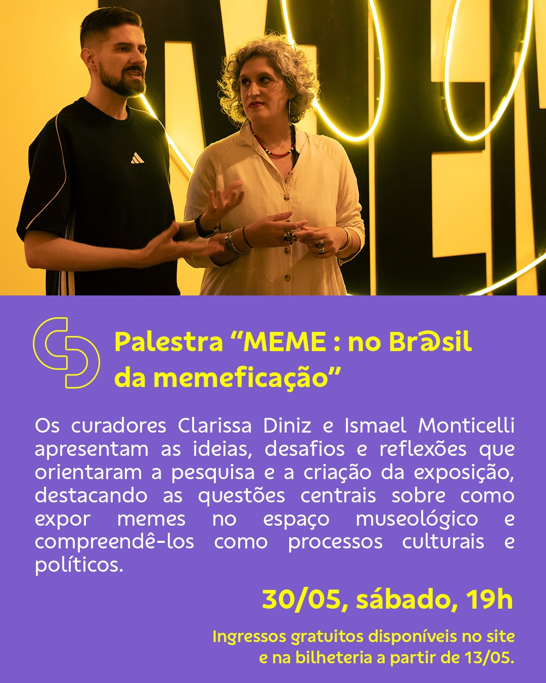 Foto de divulgação para a palestra com os curados da expoxição "meme", contendo data, horário e foto dos palestrantes 