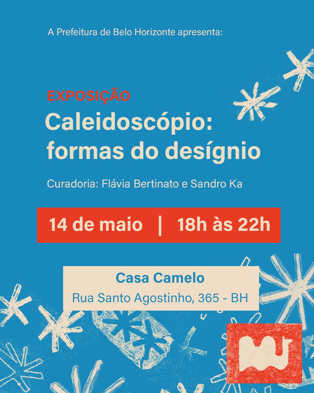 Cartaz azul da exposição Caleidoscópio: formas do desígnio, apresentada pela Prefeitura de Belo Horizonte. O evento acontece no dia 14 de maio, das 18h às 22h, na Casa Camelo (Rua Santo Agostinho, 365). A curadoria é assinada por Flávia Bertinato e Sandro Ka.