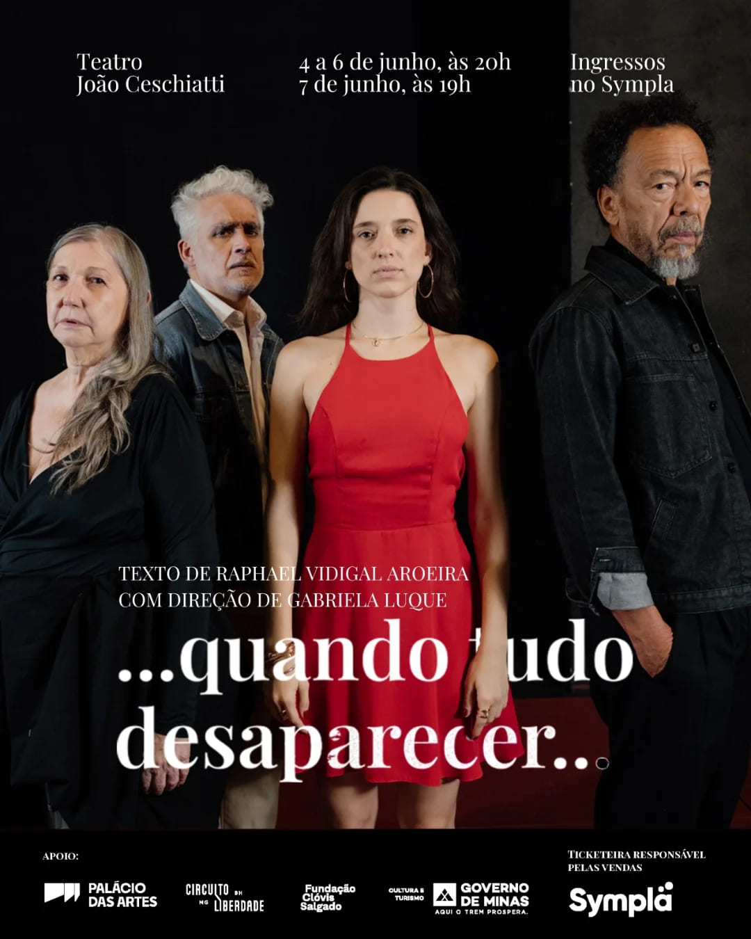 Foto de capa de divulgação. Ao centro, foto dos 4 artistas do espetáculo "Quando tudo desaparecer". Na parte superior a data do evento 4 a 6 de junho as 20hrs, 7 de junho as 19hrs no Grande teatro Palácio das Artes