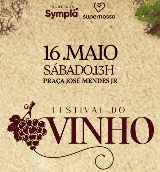 Cartaz com fundo de textura rústica bege e detalhes de ramos de uva nos cantos superiores. No topo, os logotipos Sympla e Supernosso. Ao centro, as informações em letras marrons: 16 . MAIO | SÁBADO . 13H | PRAÇA JOSÉ MENDES JR. Na parte inferior, destaca-se o título "FESTIVAL DO VINHO" em letras grandes na cor vinho, acompanhado por uma ilustração detalhada de um cacho de uvas à esquerda.
