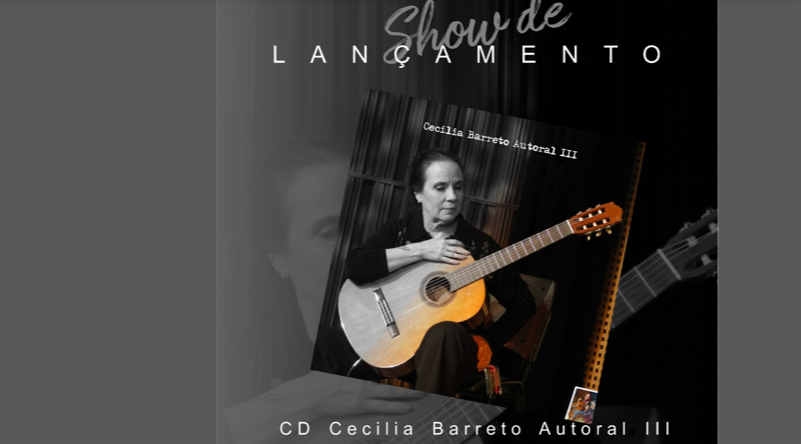 Imagem de divulgação em tons de cinza com destaque para a capa inclinada de um álbum. Na capa, uma mulher de pele clara e cabelos presos segura um violão acústico. No topo, lê-se "Show de LANÇAMENTO" e, na base, "CD Cecilia Barreto Autoral III".