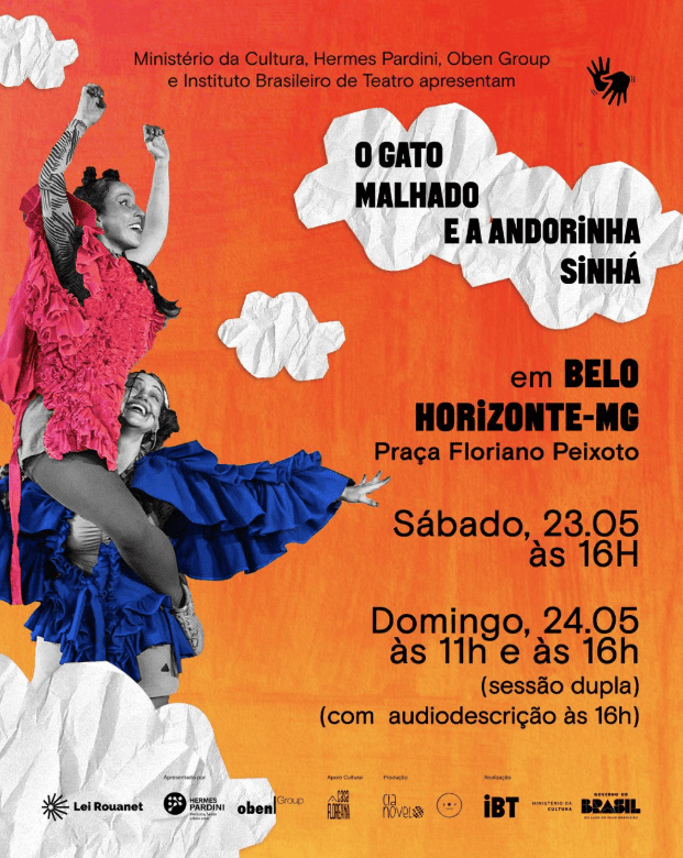 Cartaz promocional da peça teatral "O Gato Malhado e a Andorinha Sinhá", em Belo Horizonte, na Praça Floriano Peixoto. Com fundo laranja vibrante e nuvens de papel amassado, a imagem destaca duas atrizes sorridentes em trajes coloridos de babados (rosa e azul). O texto anuncia as sessões de sábado (23/05 às 16h) e domingo (24/05 às 11h e 16h), ressaltando que a última apresentação terá audiodescrição. Logos de apoiadores, como a Lei Rouanet, aparecem no rodapé.