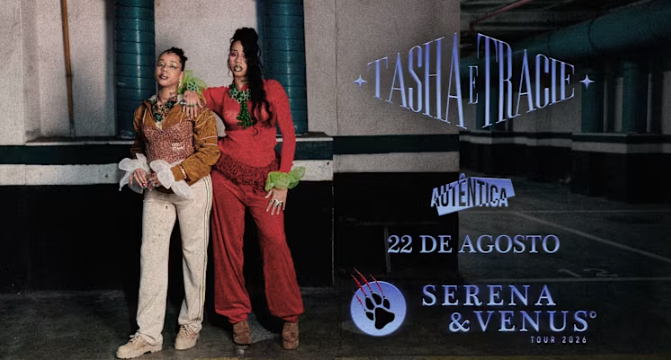 Cartaz de show das rappers Tasha e Tracie, dividindo uma foto delas em um estacionamento à esquerda e as informações do evento à direita. Os textos informam: "Tasha e Tracie", o logo da casa de shows Autêntica, a data "22 de Agosto" e o nome da turnê "Serena & Venus Tour 2026".