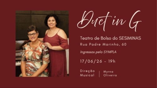 Cartaz horizontal com fundo marrom-escuro. No lado esquerdo, uma foto retangular mostra duas mulheres sorridentes em pé ao lado de um piano de cauda; a da esquerda usa óculos e um vestido estampado colorido, e a da direita veste um vestido liso na cor vinho. O lado direito exibe o título "Duet in G" em uma caligrafia cursiva branca de grande destaque. Abaixo do título, constam as informações do evento em letras brancas simples: o local no Teatro de Bolso do SESIMINAS, na Rua Padre Marinho, 60, com ingressos