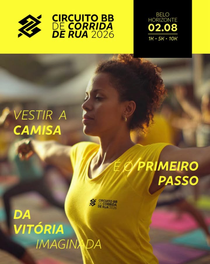 Cartaz do Circuito BB de Corrida de Rua 2026 – Etapa Belo Horizonte (02.08), com percursos de 1K, 5K e 10K. A imagem mostra uma mulher negra alongando ao ar livre vestindo a camiseta amarela do evento. Sobre a foto, a frase motivacional: "Vestir a camisa é o primeiro passo da vitória imaginada". No topo, logos e detalhes da prova.