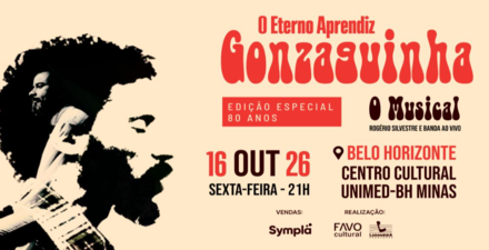 Espetáculo: "Gonzaguinha - O Eterno Aprendiz" Edição especial 80 anos