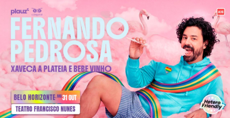 Espetáculo: Fernando Pedrosa em Xaveca a Plateia e bebe Vinho 