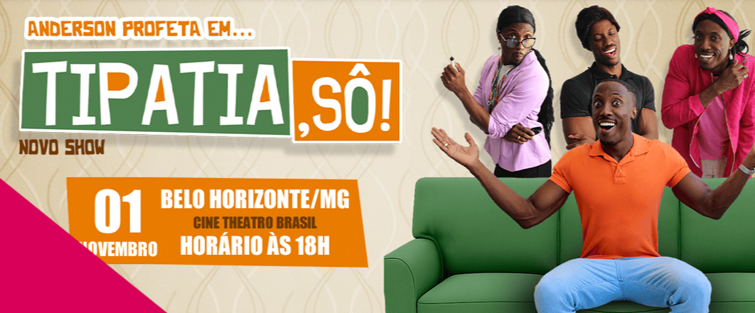 Espetáculo: Anderson Profeta "Tipatia, Sô!"