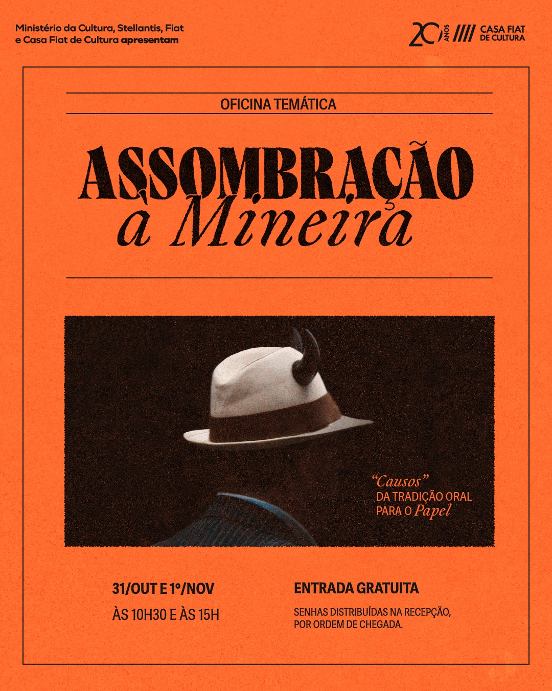 Foto de capa para a oficina tematica "Assombração a Mineira' na casa fiat de cultura nos dias 31 e 1 de Novembro. A foto contem plano laranja, titulo do evento em preto e uma foto central de um homem de costa com um chapeu de chifre 
