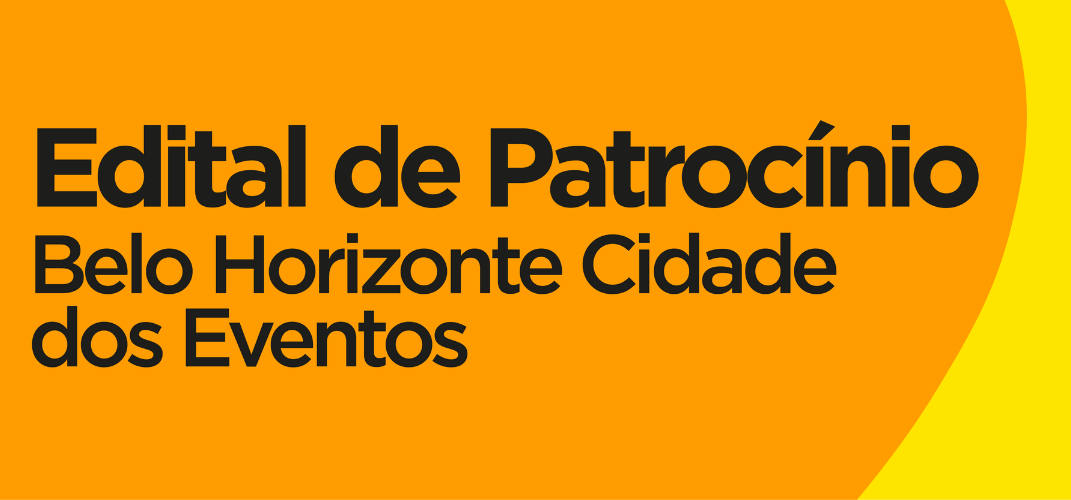 Edital de Patrocínio Belo Horizonte Cidade dos Eventos