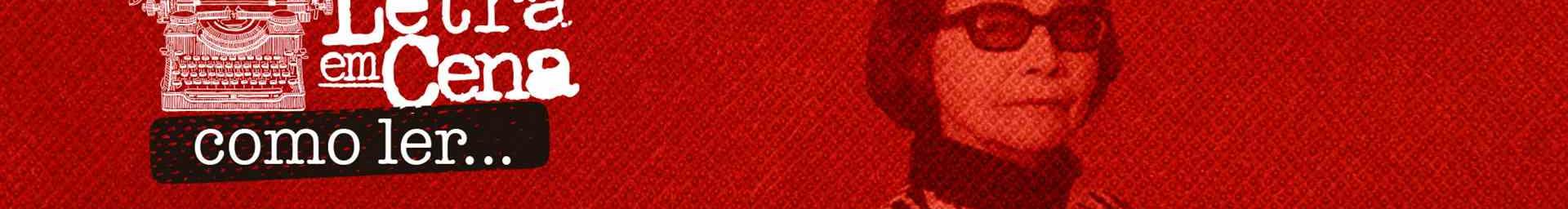“Letra em Cena. Como ler...Henriqueta Lisboa"